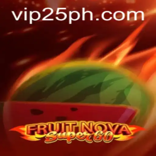 FruitNovaSuper60: A Vibrant Gaming Experience Connected to 25PH.COM